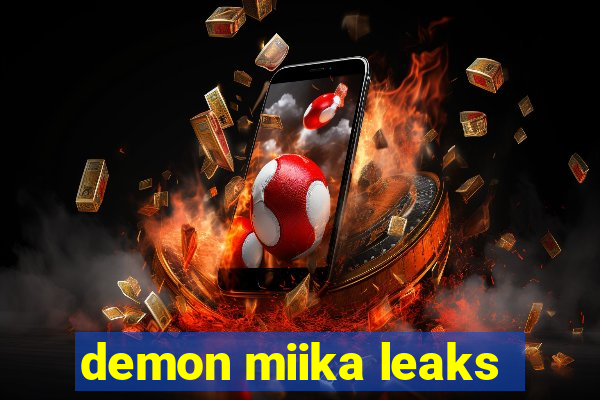 demon miika leaks